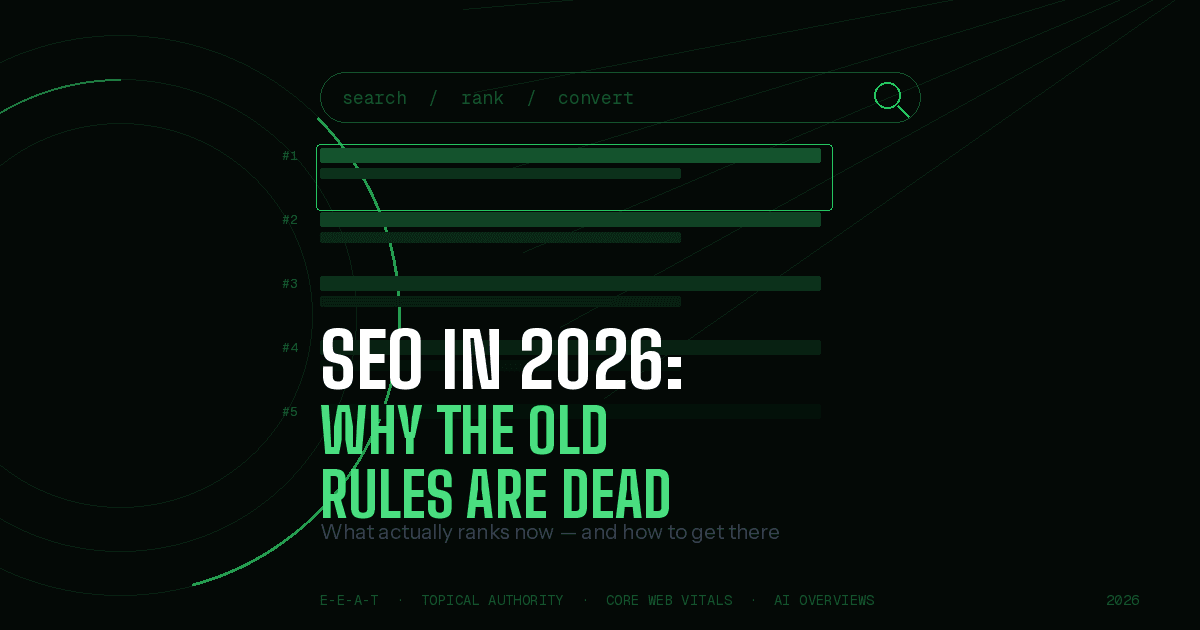 SEO in 2026: Why the Old Rules Are Dead and What Actually Ranks Now